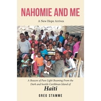 Nahomie and Me: A New Hope Arrives, (Paperback)