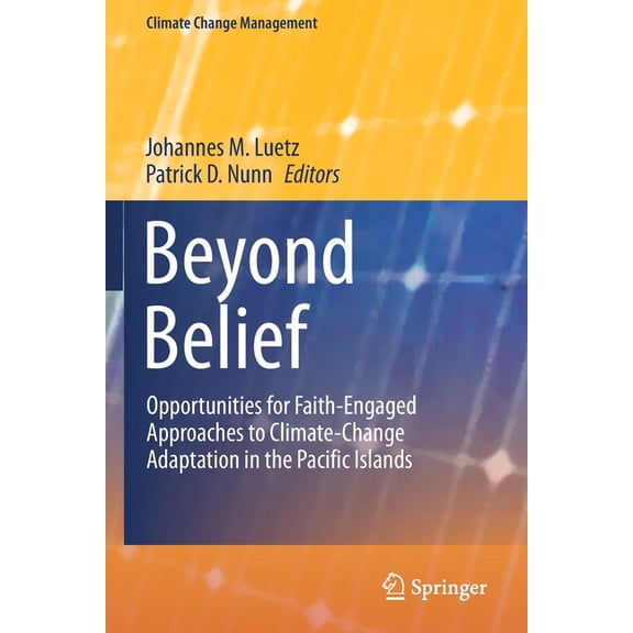 Climate Change Management Beyond Belief: Opportunities for Faith-Engaged Approaches to Climate-Change Adaptation in the Pacific Islands, (Paperback)
