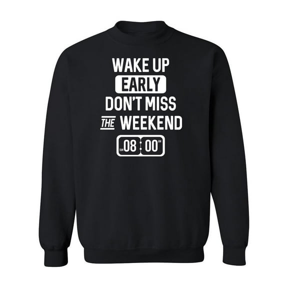Wake Up Early Sweatshirt Sweatshirt Men -Image by Shutterstock, Male Large