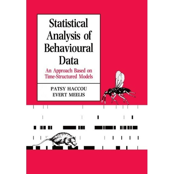 Statistical Analysis of Behavioural Data: An Approach Based on Time-Structured Models, (Hardcover)
