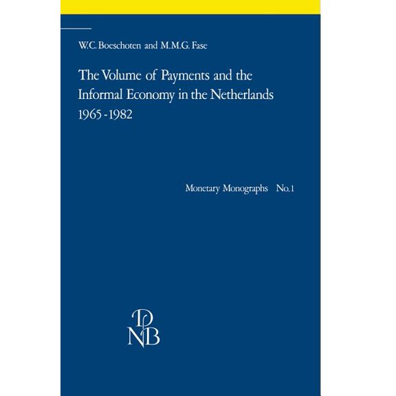 International Studies in Human Rights The Volume of Payments and the Informal Economy in the Netherlands 1965-1982: An Attempt at Quantification, Book 1, (Paperback)