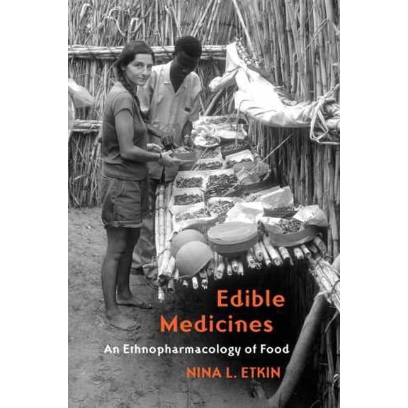 Edible Medicines : An Ethnopharmacology of Food (Paperback)