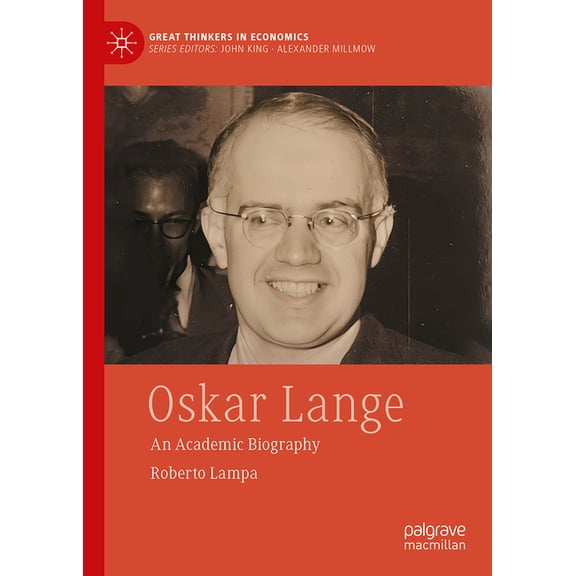 Great Thinkers in Economics Oskar Lange: An Academic Biography, (Hardcover)