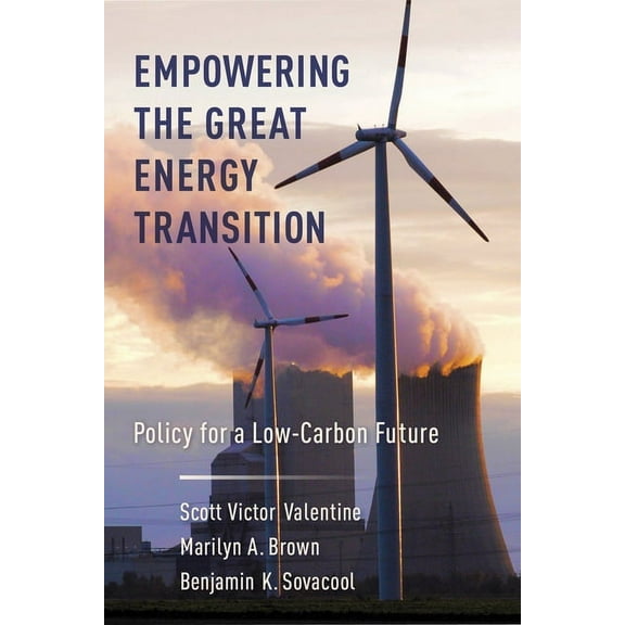 Empowering the Great Energy Transition: Policy for a Low-Carbon Future, (Hardcover)