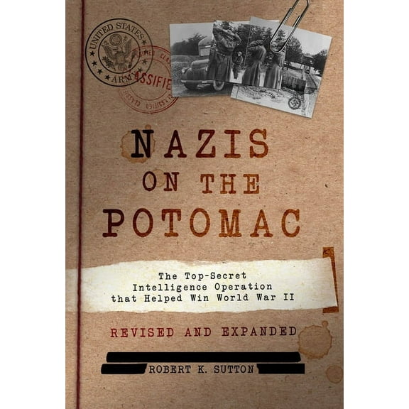Nazis on the Potomac: The Top-Secret Intelligence Operation That Helped Win World War II, (Paperback)