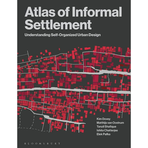 Atlas of Informal Settlement: Understanding Self-Organized Urban Design (Paperback)