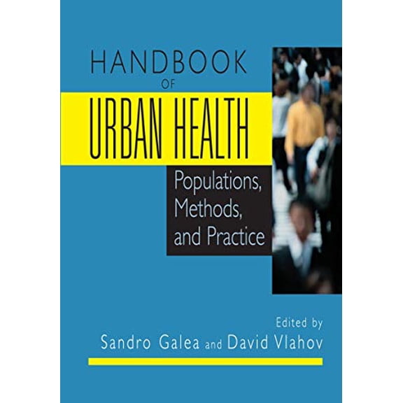 Pre-Owned Handbook of Urban Health : Populations, Methods, and Practice (Paperback) 9780387857701
