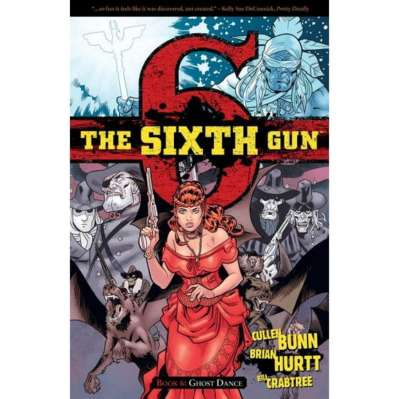 The Sixth Gun: The Sixth Gun Vol. 6 : Ghost Dance (Series #6) (Paperback)