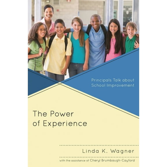 Power of Experience: Principals Talk about School Improvement, (Paperback)