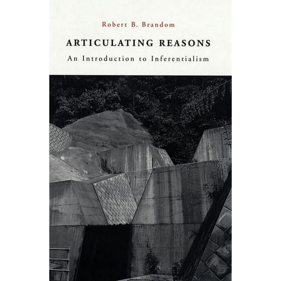 Articulating Reasons: An Introduction to Inferentialism (Paperback)
