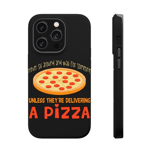 DistinctInk Tough Case for Apple iPhone 15 PRO (6.1" Screen), Compatible with MagSafe Charging - Never Wait For Someone Unless They're Pizza