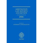 Arbitration Law Reports and Review 2006 (Shackleton Arbitration Law Reports) by Stewart Shackleton (Hardcover) (2009) (New)