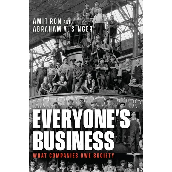 Everyone's Business: What Companies Owe Society, (Paperback)