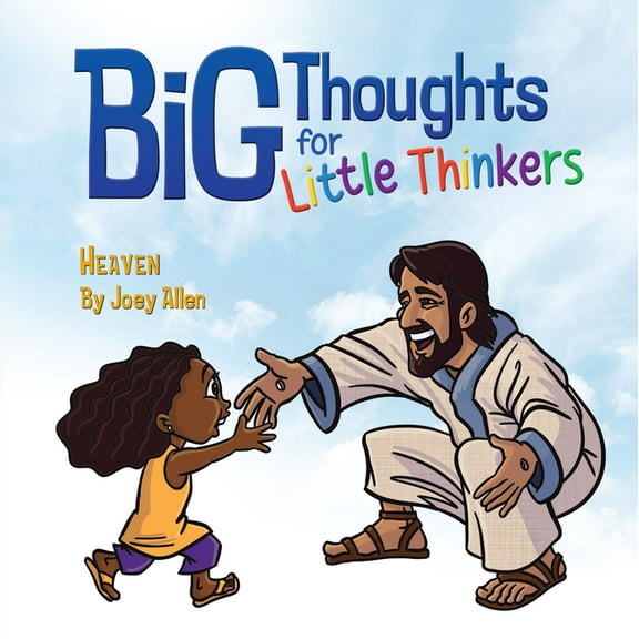 Big Thoughts for Little Thinkers Big Thoughts for Little Thinkers: Heaven, (Hardcover)