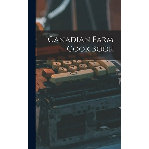 Canadian Farm Cook Book (Hardcover)