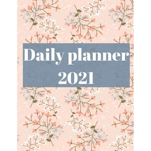2021 Daily Planner : Agenda for 365 Days, 12 Month Organizer (Paperback)
