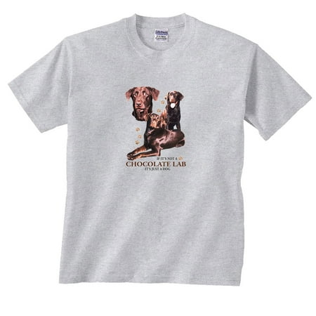 Just Labs - If It's Not a Chocolate Lab Labrador It's Just a Dog T-Shirt