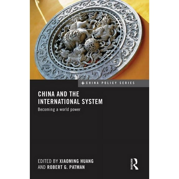 China Policy China and the International System: Becoming a World Power, (Paperback)