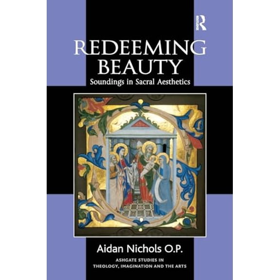 Pre-Owned Redeeming Beauty: Soundings in Sacral Aesthetics (Paperback) 075466001X 9780754660019