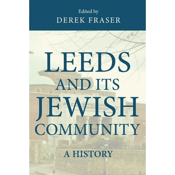 Leeds and Its Jewish Community: A History, (Hardcover)