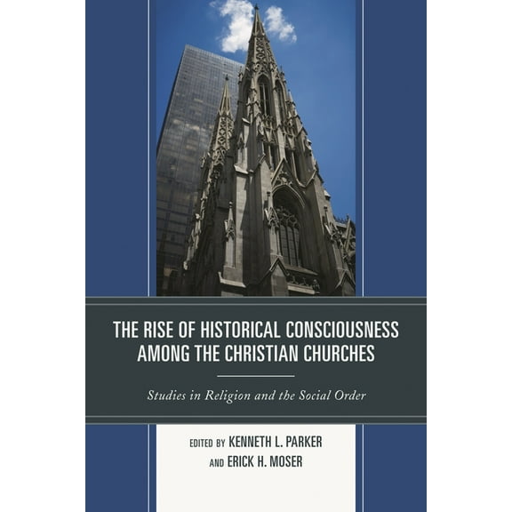 Jacob Neusner Series: Religion/Social Or The Rise of Historical Consciousness Among the Christian Churches, (Paperback)