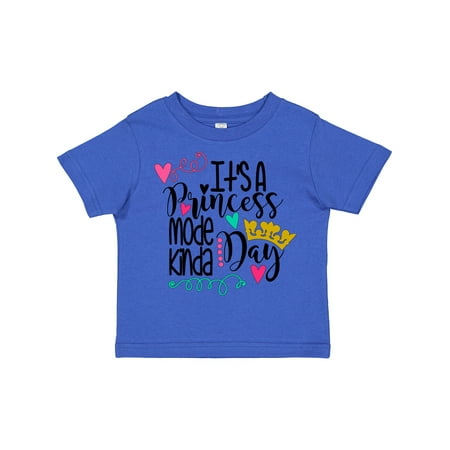 

Inktastic It s a Princess Mode Kinda Day Gift Toddler Toddler Girl T-Shirt