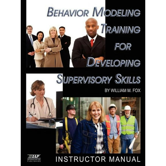 Behavior Modeling Training for Developing Supervisory Skills: Instructor Manual (PB) (Paperback)