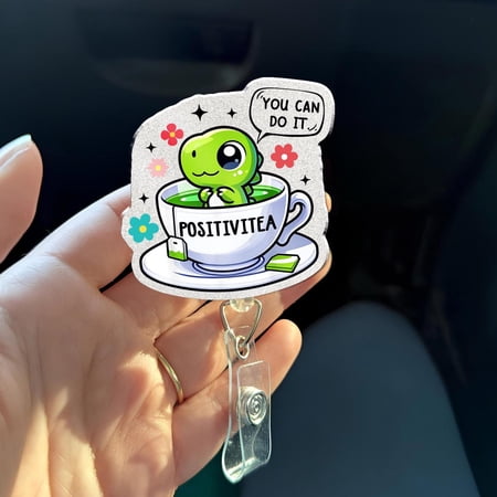 Positivitea Badge Reel, Cute Turtle Badge Reel, Acrylic Nurse ID Holder, You Can Do It Badge, Belt or Alligator Clip