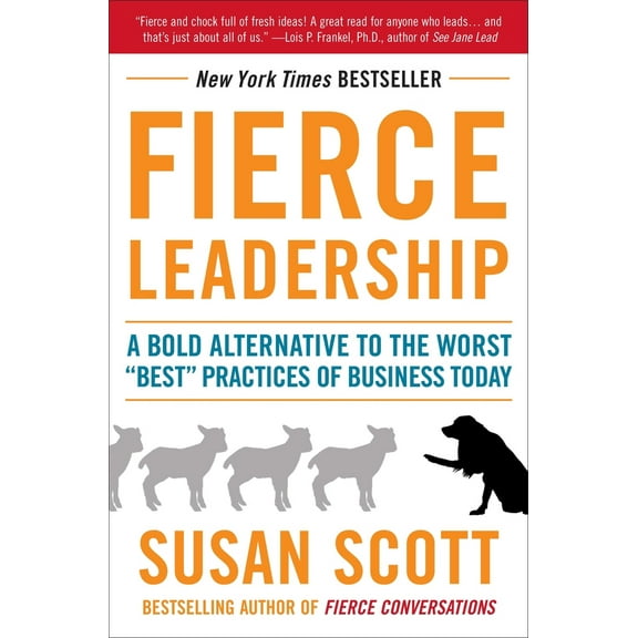 Pre-Owned Fierce Leadership: A Bold Alternative to the Worst Best Practices of Business Today (Paperback) 038552904X 9780385529044