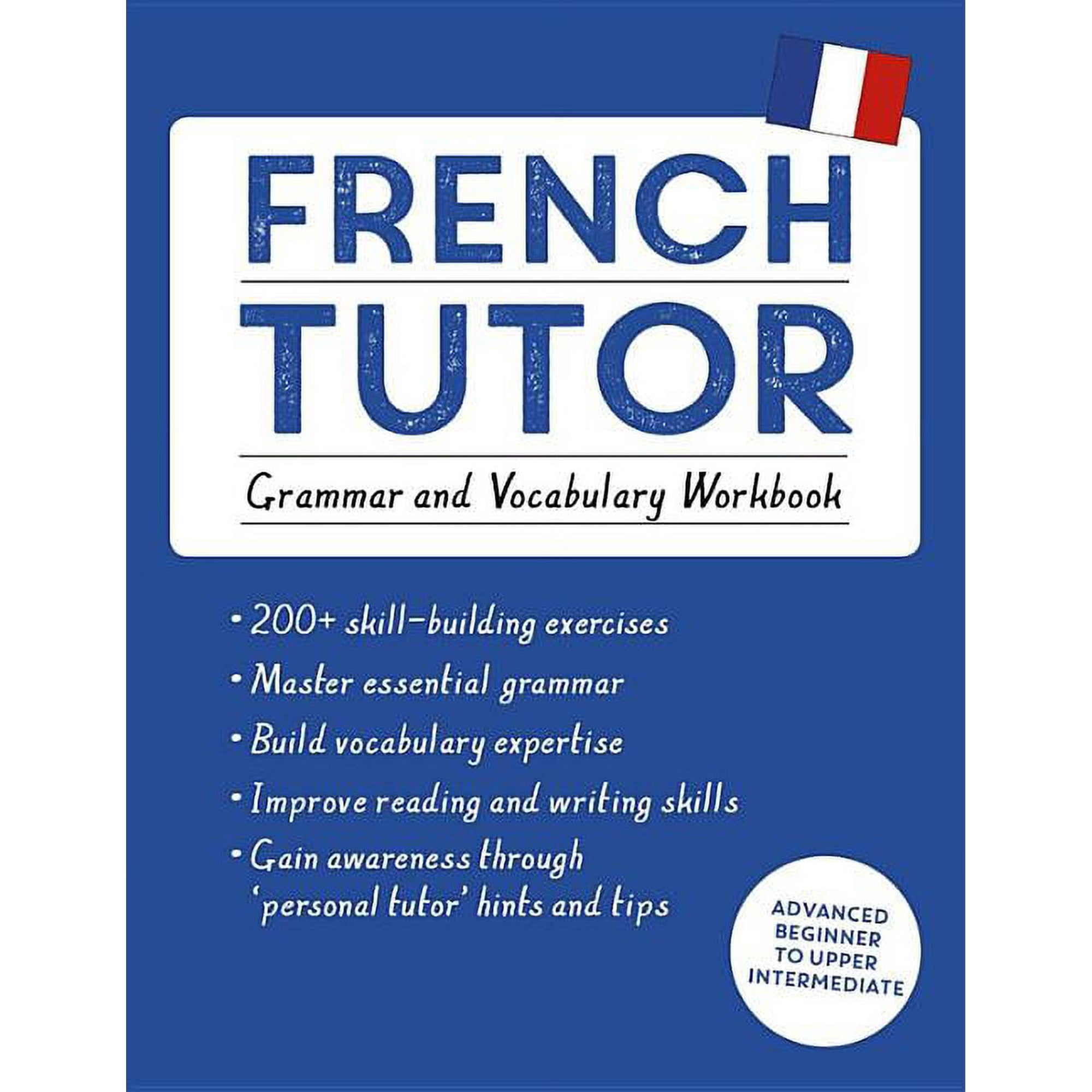 Language Tutors French Tutor: Grammar and Vocabulary Workbook (Learn French with Teach Yourself): Advanced Beginner to Upper Intermediat, (Paperback)
