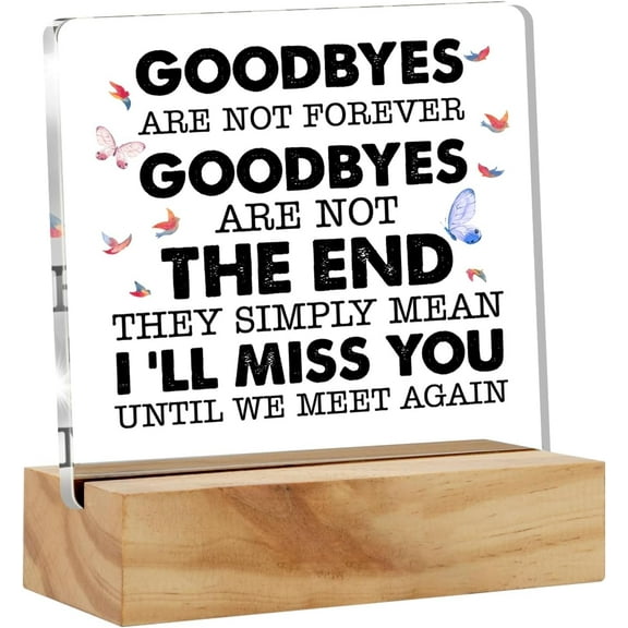 in Loving Memory Gifts for Loss of Loved One, Memorial Quotes Goodbyes Are Not Forever Desk Decor Acrylic Desk Plaque Sign with Wood Stand Home Desk Sign Keepsake Present