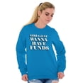 thumbnail image 3 of Girls Just Wanna Have Funds Money Women Crewneck Sweatshirt Brisco Brands X, 3 of 6