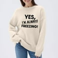thumbnail image 2 of Aboser Yes,I'm Always Freezing Plus Size Sweaters for Women 2026 Fashion Crewneck Pullover Shirts Funny Letter Printing Sweater Cozy Soft Long Sleeve Knitwear, 2 of 7
