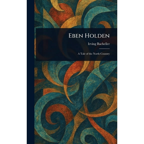 Eben Holden, (Hardcover)