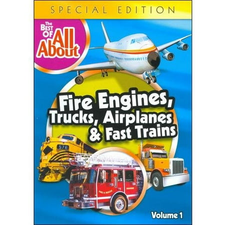 The Best Of All About: Fire Engines, Trucks, Airplanes And Fast Trains, Vol. 1 (Special