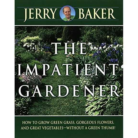 Pre-Owned Impatient Gardener: How to Grow Green Grass, Gorgeous Flowers, and Great Vegetables--Without a Green Thumb! Paperback