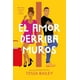 thumbnail image 1 of Libro El Amor Derriba Muros Tapa Blanda, Autor Tessa Bailey, Editorial Titania, 1 of 2