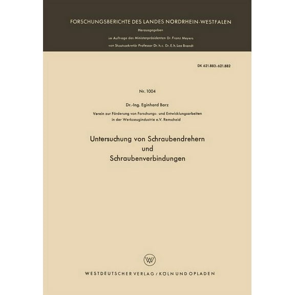 Forschungsberichte Des Landes Nordrhein- Untersuchung Von Schraubendrehern Und Schraubenverbindungen, Book 1004, (Paperback)