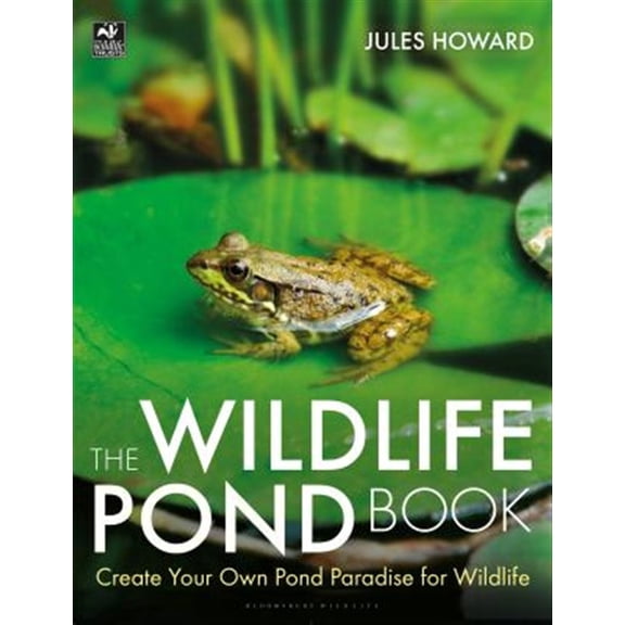 Pre-Owned The Wildlife Trusts: The Wildlife Pond Book : Create Your Own Pond Paradise for Wildlife (Paperback)