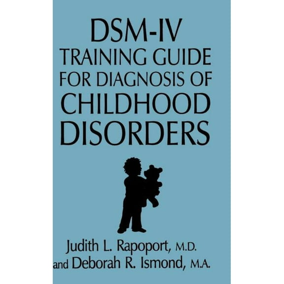DSM-IV Training Guide For Diagnosis Of Childhood Disorders, (Hardcover)