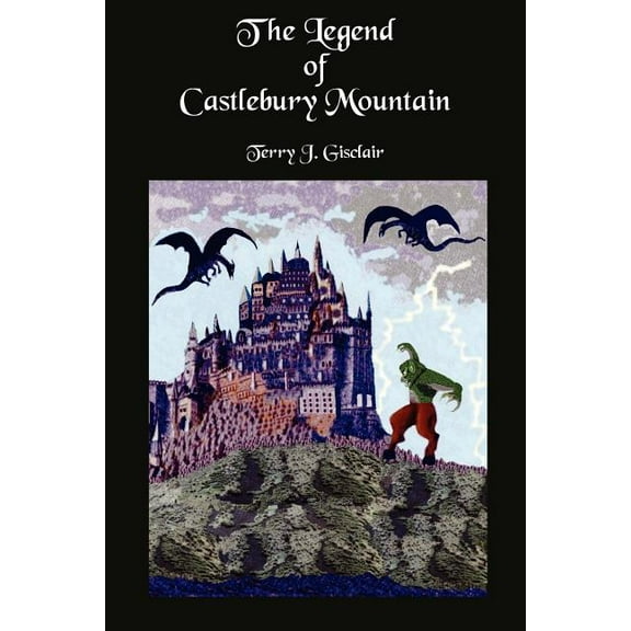 The Legend of Castlebury Mountain, (Paperback)