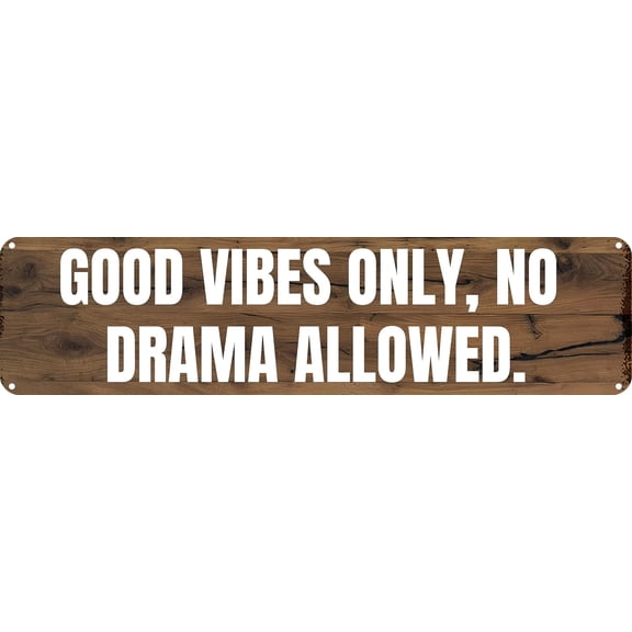 Vintage Metal Tin Sign GOOD VIBES ONLY, NO DRAMA ALLOWED. Retro Wall Decor for Home, Cafe, and Garden - Aluminum Sign for Men & Women 4"x16"