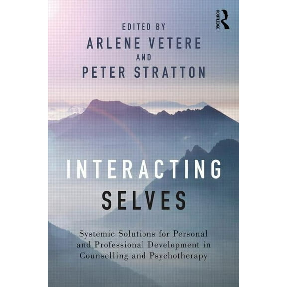 Interacting Selves: Systemic Solutions for Personal and Professional Development in Counselling and Psychotherapy, (Paperback)