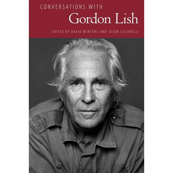 Literary Conversations Conversations with Gordon Lish, (Paperback)