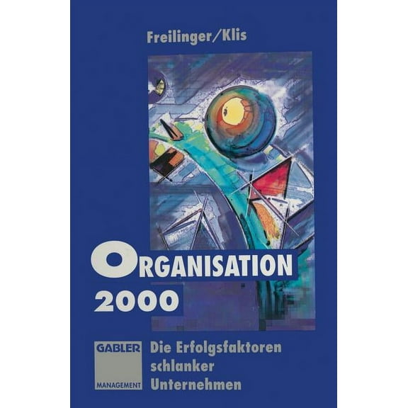Organisation 2000: Die Erfolgsfaktoren Schlanker Unternehmen, (Paperback)