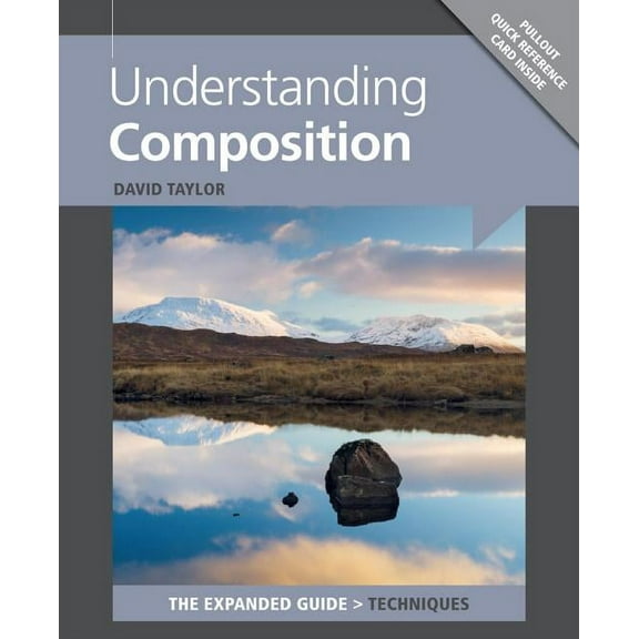 Understanding Composition : The Expanded Guide: Techniques