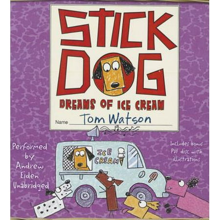 Stick Dog Dreams of Ice Cream (Revenge Ice Cream And Other Things Best Served Cold)