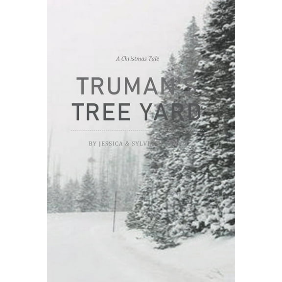 Truman's Tree Yard : A Christmas Story (Paperback)