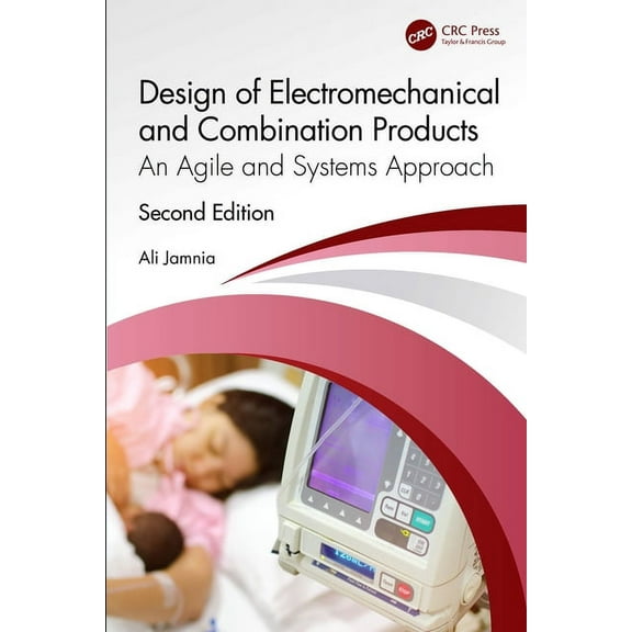 Design of Electromechanical and Combination Products: An Agile and Systems Approach, (Hardcover)
