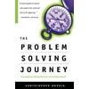 The Problem Solving Journey : Your Guide to Making Decisions and Getting Results, Used [Paperback]